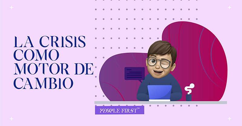 la-crisis-como-motor-de-cambio la-crisis-como-motor-de-cambio