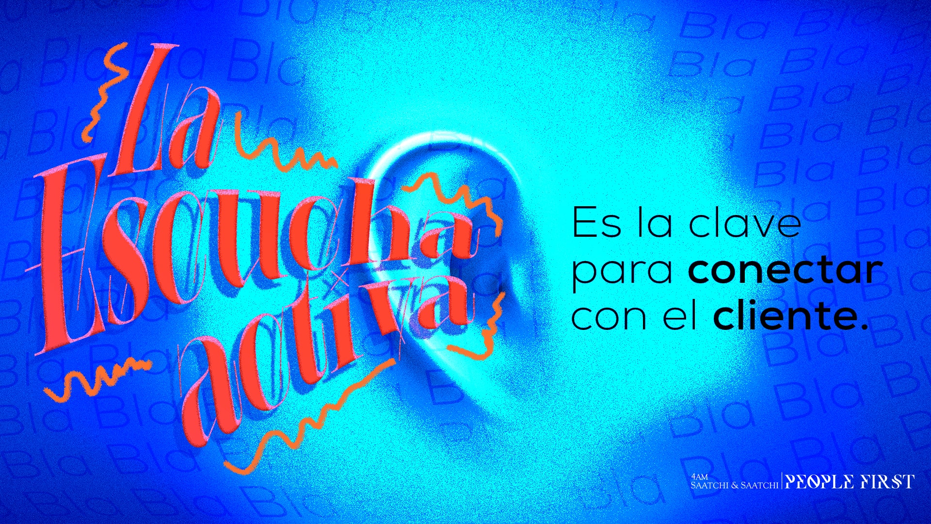 La escucha activa es la clave para conectar con el cliente, Saatchi La escucha activa es la clave para conectar con el cliente, Saatchi