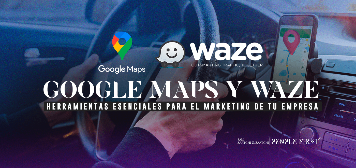 Google Maps y Waze Herramientas esenciales para el marketing de tu empresa Google Maps y Waze Herramientas esenciales para el marketing de tu empresa